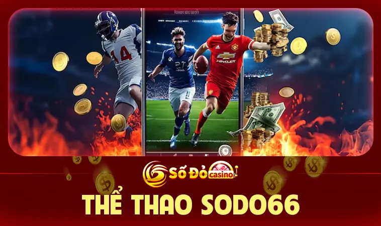 SODO66 | NHÀ CÁI THỂ THAO – CASINO UY TÍN SỐ 1 VIỆT NAM 31 Các loại hình cá cược tại Sodo66