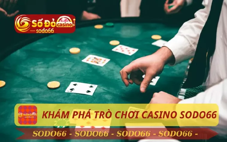 Trải Nghiệm Thú Vị Tại Live Casino Sodo66 Ngay Hôm Nay