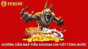 Hướng Dẫn Nạp Tiền Sodo66 Hiệu Quả