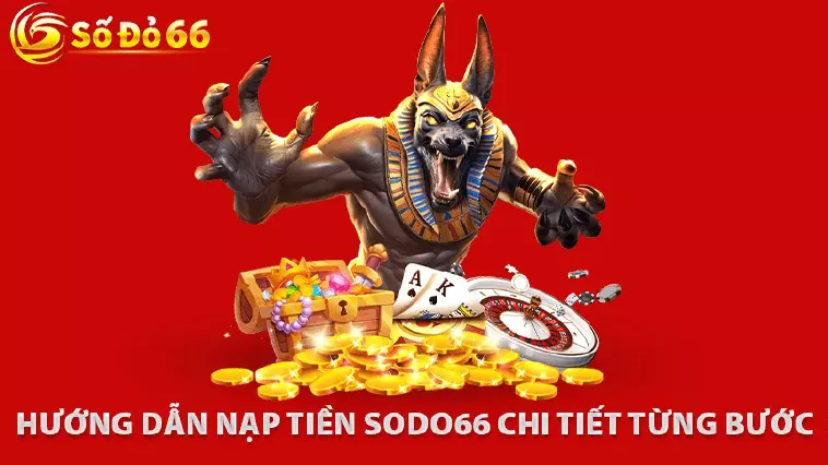 Hướng Dẫn Nạp Tiền Sodo66 Hiệu Quả