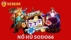 Làm Sao Thắng Lớn Tại Sảnh Nổ Hũ FC Sodo66?